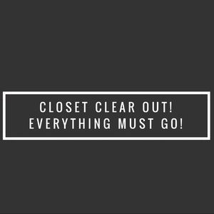 CLOSET CLEAR OUT/MOVING SALE!